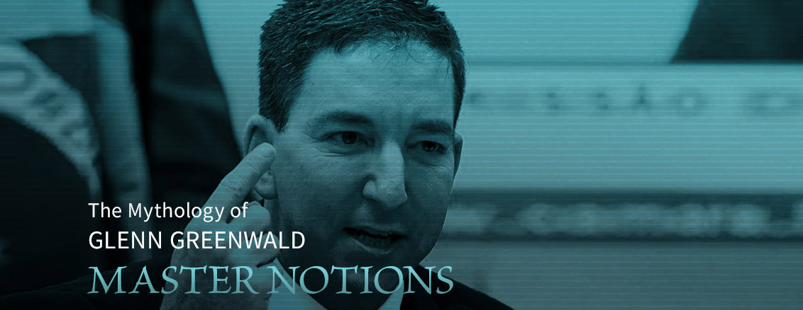 Master Notions - Glenn Greenwald’s AutoBiography, Uncensored